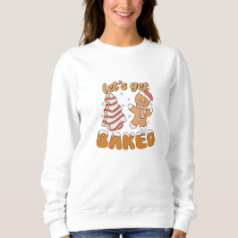 Lasst uns gebackene Weihnachtskekse bekommen Sweatshirt