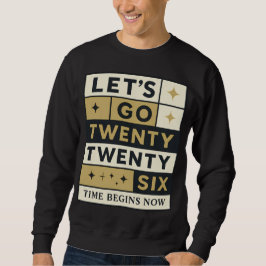 Lasst uns gehen 2026 Fette typografische Gestaltun Sweatshirt