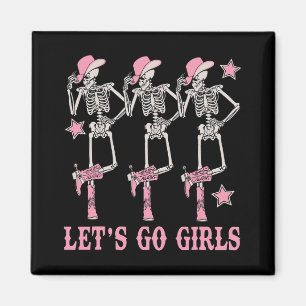 Lasst uns gehen Mädchen Western Skelett Cowgirls J Magnet
