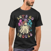 Lasst uns Ghouls gehen - T - Shirt (Vorderseite)