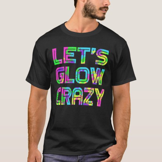 Lasst uns glänzen Crazy T Shirt Retro Neon Party R (Vorderseite)