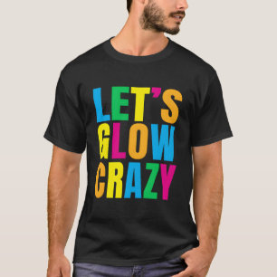Lasst uns glänzen Glow Glow Py T-Shirt