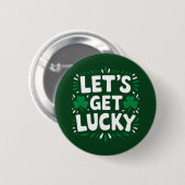 Lasst uns Glück haben Shamrock Lustiger St. Patric Button (Vorne & Hinten)