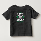 Lasst uns Glück Kleeblatt Funny St Patrick's Day h Kleinkind T-shirt (Vorderseite)