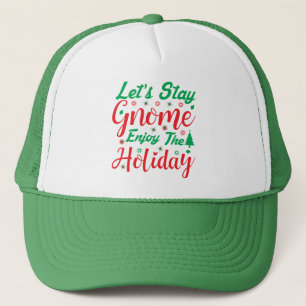 Lasst uns Gnome Bleibe Weihnachts-Spaß genießen Truckerkappe