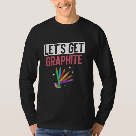 Lasst uns Graphit zeichnen T-Shirt (Vorderseite)