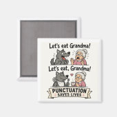 Lasst uns Großmutter essen Punctuation rettet Lebe Magnet (Vorderseite/Rückseite)