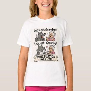 Lasst uns Großmutter essen Punctuation rettet Lebe T-Shirt