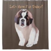 Lasst uns heute Spaß haben, St. Bernard Welpenstil Duschvorhang (Vorderseite)