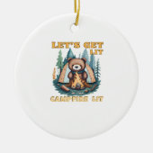 Lasst uns hingehen. Campfire Lit. Camping Lover Cl Keramik Ornament (Vorne)