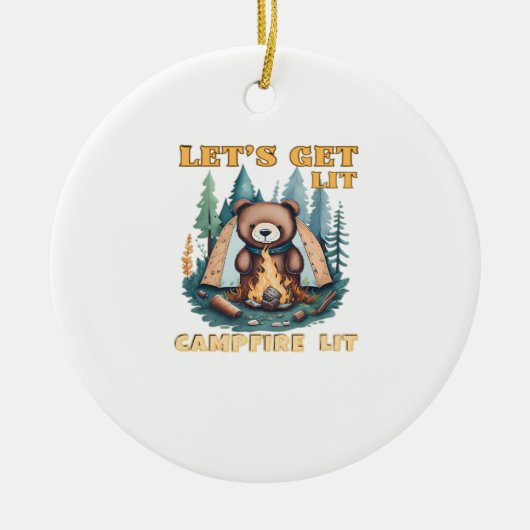Lasst uns hingehen. Campfire Lit. Camping Lover Cl Keramik Ornament (Vorne)