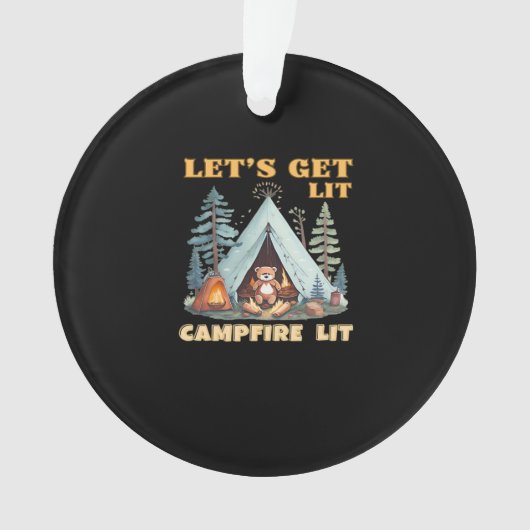 Lasst uns hingehen. Campfire Lit. Camping Quotes-K Ornament (Vorderseite)