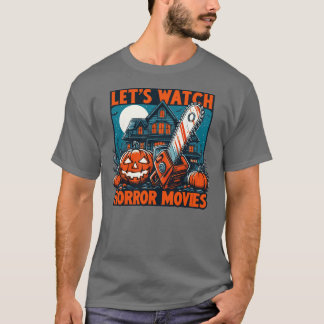 Lasst uns Horrorfilme anschauen Grusel-Saison-Gesc T-Shirt