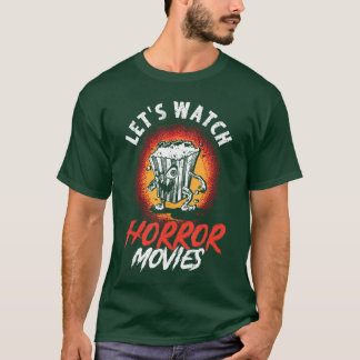 Lasst uns Horrorfilme Film Fan Horrorfilme b T-Shirt