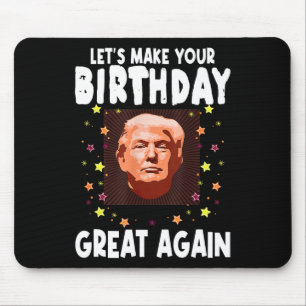 Lasst uns Ihren Geburtstag wieder großartig machen Mousepad