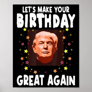 Lasst uns Ihren Geburtstag wieder großartig machen Poster