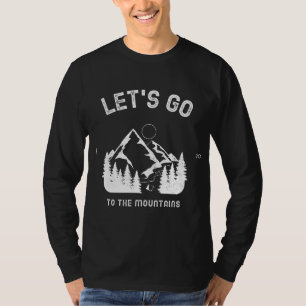 Lasst uns in die Berge gehen T-Shirt