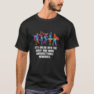 Lasst uns in die Nacht Salsa tanzen und unvergessl T-Shirt