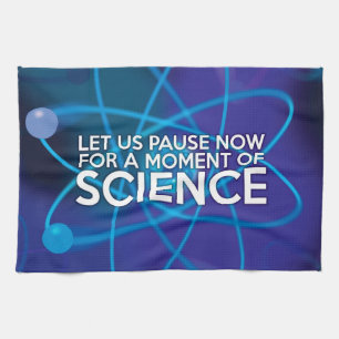 LASST UNS JETZT FÜR EINEN MOMENT DER WISSENSCHAFT GESCHIRRTUCH