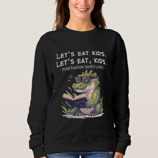 Lasst uns Kids Punctuation Rette Leben Funny Croco Sweatshirt (Vorderseite)