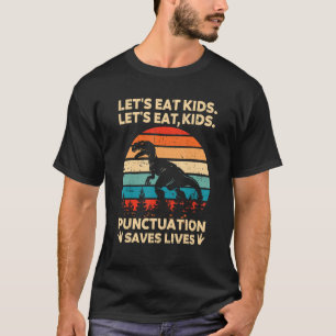 Lasst uns Kids Punctuation Rette Leben Grammar Di T-Shirt