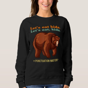 Lasst uns Kinder essen. Die Zeichensetzung ist wic Sweatshirt