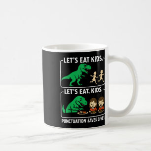 Lasst uns Kinder essen Pünktlich rettet Leben Lust Kaffeetasse