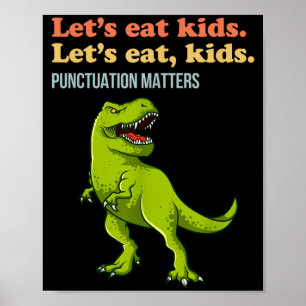 Lasst uns Kinder essen Pünktlich T-Rex Lustige Gra Poster