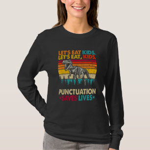 Lasst uns Kinder essen Pünktlichkeit rettet Leben  T-Shirt