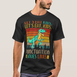Lasst uns Kinder essen Pünktlichkeit rettet Leben T-Shirt