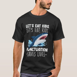 Lasst uns Kinder essen Pünktlichkleben rettet Lebe T-Shirt