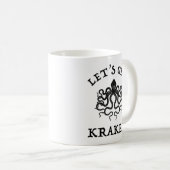 Lasst uns Kraken holen Kaffeetasse (VorderseiteRechts)