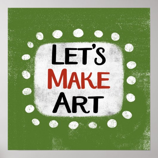 Lasst uns Kunst-Poster-Wall-Kunst machen Poster (Vorne)