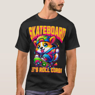 Lasst uns losrollen Corgi T-Shirt