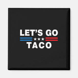Lasst uns lustige Taco Trump T.a.c.o lustige Polit Magnet