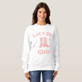 Lasst uns Mädchen, Cowgirl, Western Boots tanzen g Sweatshirt (Vorne ganz)