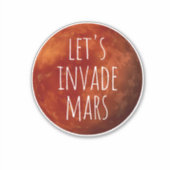 Lasst uns Mars-Aufkleber eindringen Aufkleber (Vorderseite)