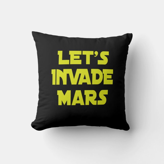 Lasst uns Mars eindringen Kissen (Vorderseite)
