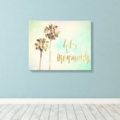 Lasst uns Mermaids mit Ananas sein Leinwanddruck (Insitu (Holzboden))