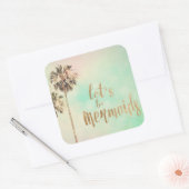 Lasst uns Mermaids mit Ananas sein Quadratischer Aufkleber (Umschlag)