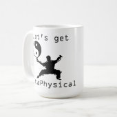 Lasst uns metaphysisch kaffeetasse (Vorderseite Links)