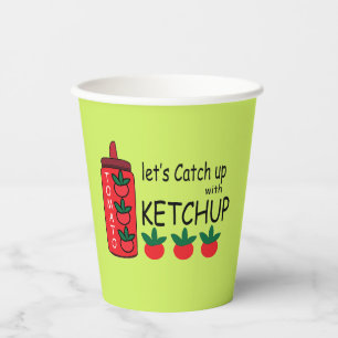 Lasst uns mit der Ketchup-Party nachholen Pappbecher
