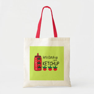 Lasst uns mit Ketchup aufholen Tragetasche