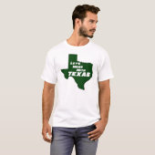 Lasst uns mit Texas Green durcheinander kommen T-Shirt (Vorne ganz)
