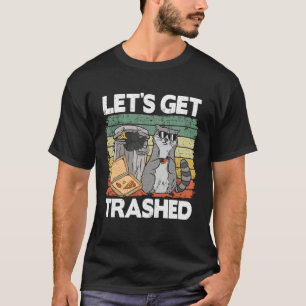 Lasst uns Mülltonne Müll lustig Waschbär sein T-Shirt
