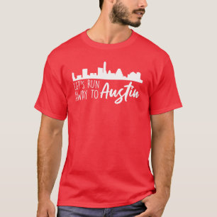 Lasst uns nach Austin weglaufen Geschenk Reise Url T-Shirt