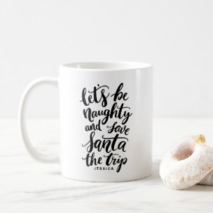 Lasst uns naughty Hand Lettered Funny Personalisie Kaffeetasse