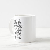 Lasst uns naughty Hand Lettered Funny Personalisie Kaffeetasse (Vorderseite Links)