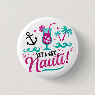Lasst uns Nauti feiern! Braut-Squad-Party-Button Button