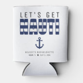 Lasst uns Nauti-Junggeselinnen-Abschied holen Dosenkühler (Vorderseite)